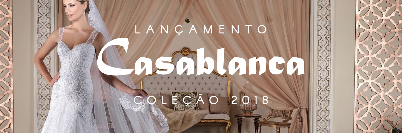 Lançamento 2018 Coleção CasaBlanca
